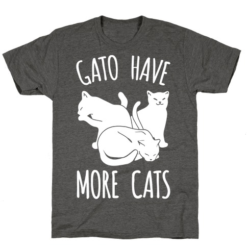 Gato Have More Cats T-Shirt