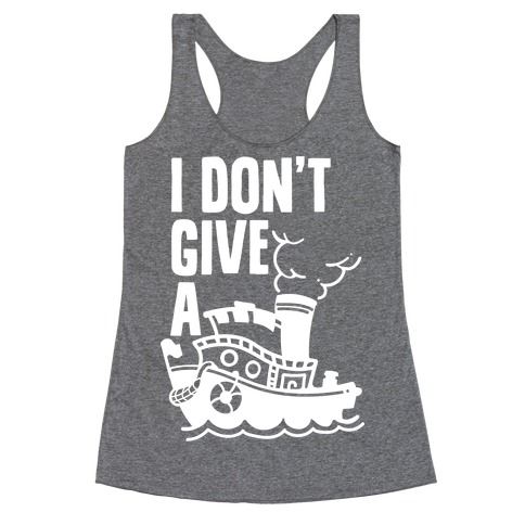 I Don't Give a Ship Racerback Tank Top