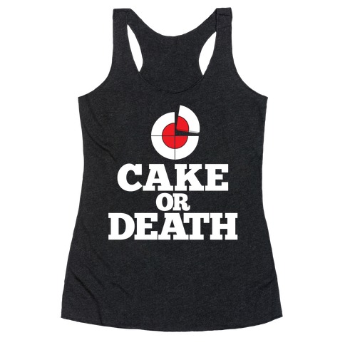Cake Or Death? Racerback Tank Top