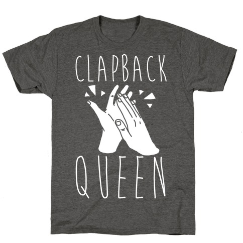 Clapback Queen T-Shirt