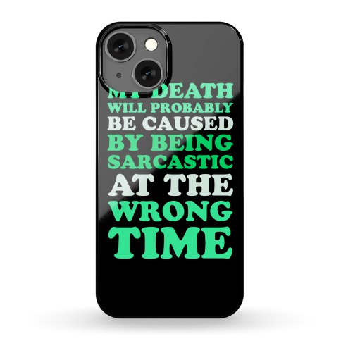 Sarcastic At The Wrong Time Phone Case
