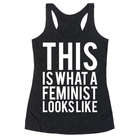 This Is What A Feminist Looks Like Racerback Tank Top