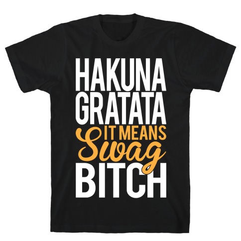 Hakuna Gratata T-Shirt