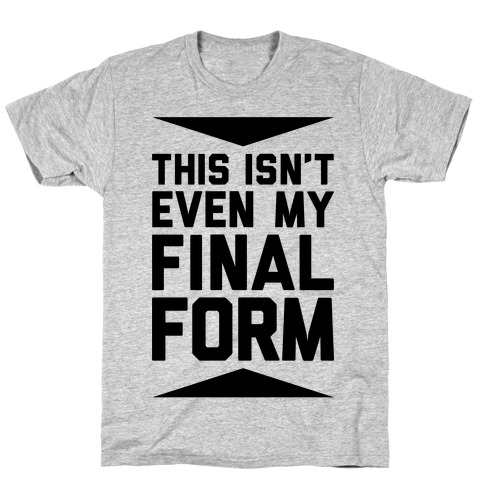 Final Form T-Shirt