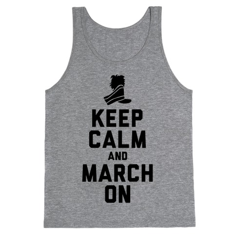 Keep Calm and March On (Tank) Tank Top