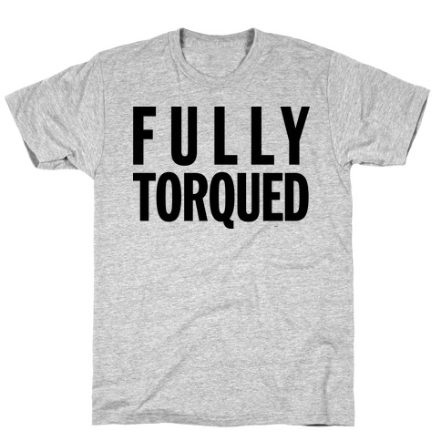 Fully Torqued (V Neck) T-Shirt