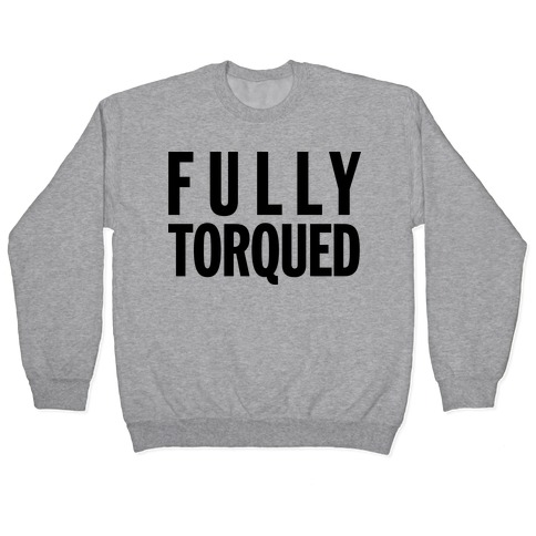 Fully Torqued (V Neck) Pullover