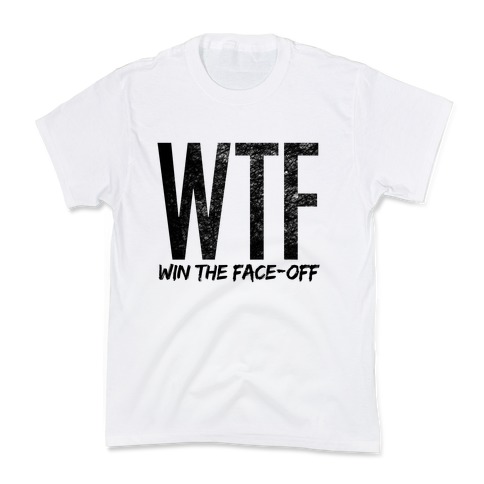 WTF (Win The Face-Off) Kids T-Shirt
