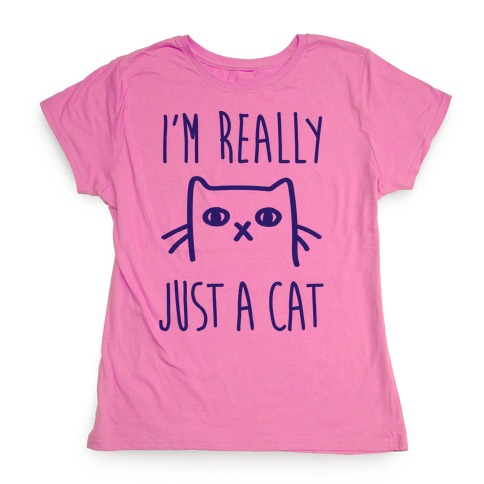 I'm Really Just A Cat T-Shirt | LookHUMAN