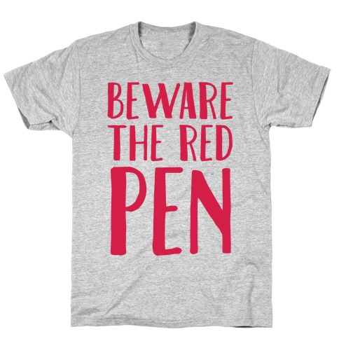 Beware The Red Pen T-Shirt