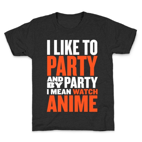 I Like to Party - Anime Kids T-Shirt