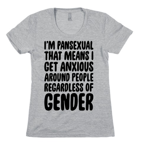 Pansexual Anxiety Womens T-Shirt
