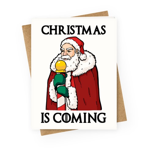 Christmas is Coming Greeting Card