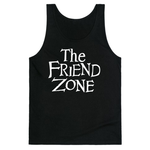 The Friend Zone Tank Top