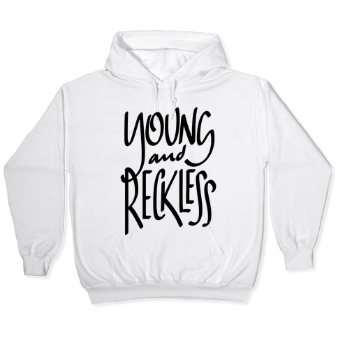 young and reckless white hoodie