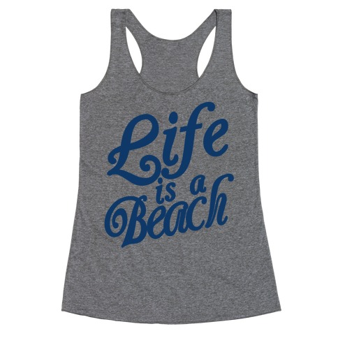 Life is a Beach Racerback Tank Top