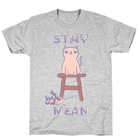 Stay Mean T-Shirt