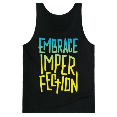 Embrace Imperfection Tank Top