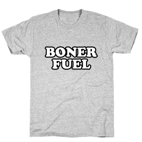 Boner Fuel T-Shirt