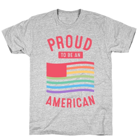 Im Proud To Be An American T Shirts Mugs And More Lookhuman