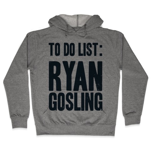To Do List Gosling Hooded Sweatshirt