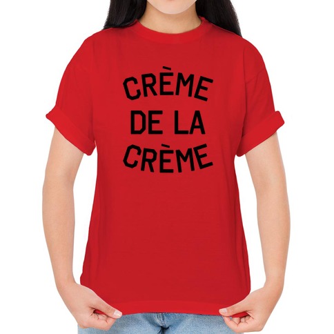 zonsopkomst Dochter zondaar Creme De La Creme T-Shirts | LookHUMAN