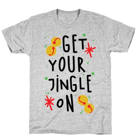 Get Your Jingle On T-Shirt