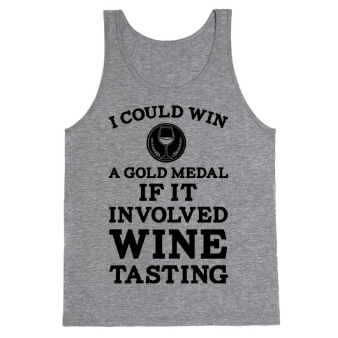 I Could Win A Gold Medal If It Involved Wine Tasting Tank Top
