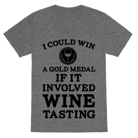 I Could Win A Gold Medal If It Involved Wine Tasting V-Neck Tee Shirt