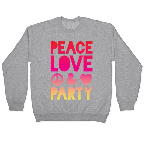 Peace Love & Party Pullover