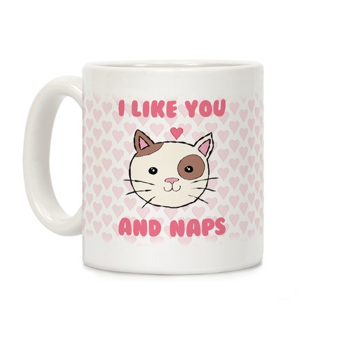 I Like You And Naps Coffee Mug