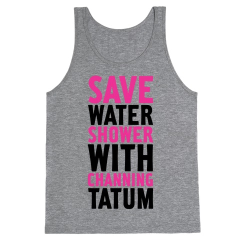 Save Water Shower with Channing Tatum Tank Top