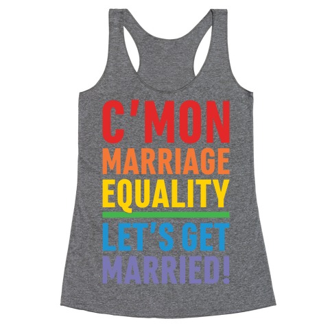 C'mon Marriage Equality Racerback Tank Top