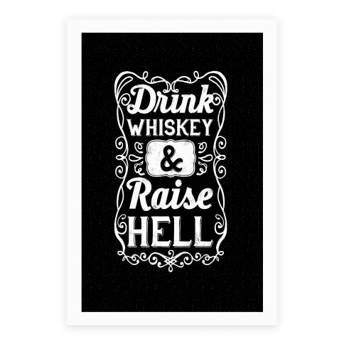 Drink Whiskey and Raise Hell Poster