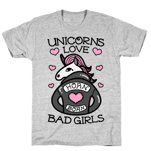 Unicorns Love Bad Girls T-Shirt