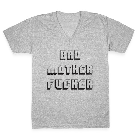 Bad Mother F***er V-Neck Tee Shirt