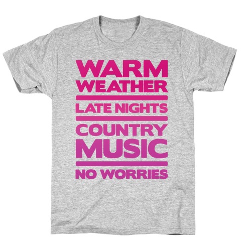 Warm Weather No Worries T-Shirt