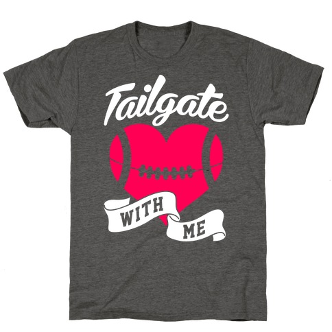 Tailgate With Me T-Shirt