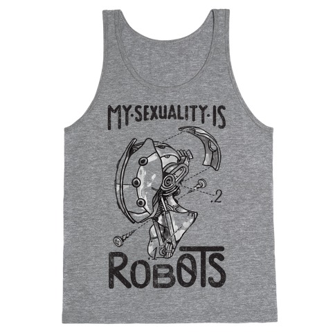 My Sexuality is Robots Tank Top