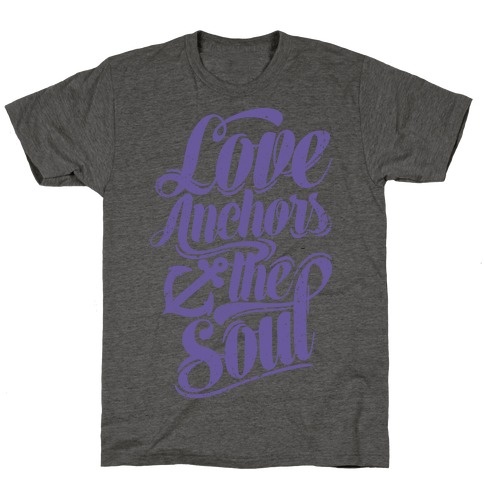 Love Anchors The Soul T-Shirt