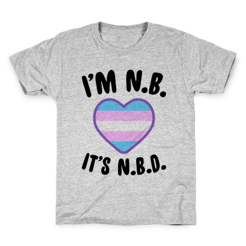 I'm N.B., It's N.B.D. (Transgender Flag) Kids T-Shirt