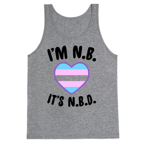 I'm N.B., It's N.B.D. (Transgender Flag) Tank Top