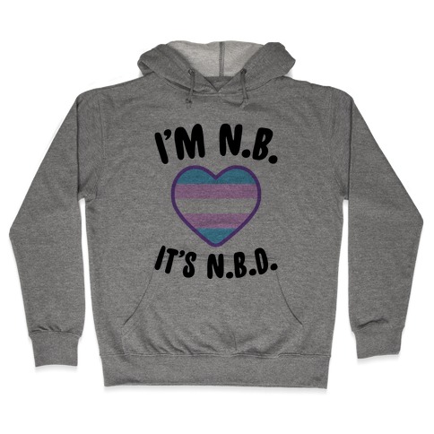 I'm N.B., It's N.B.D. (Transgender Flag) Hooded Sweatshirt