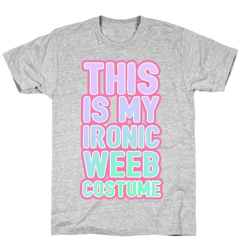 This is My Ironic Weeb Costume T-Shirt