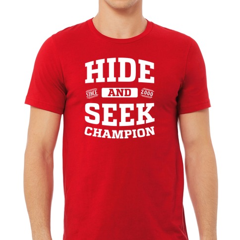 Hide And Seek Champion T-Shirts | LookHUMAN