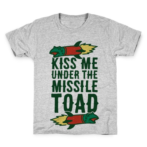Kiss Me Under the Missile Toad Kids T-Shirt