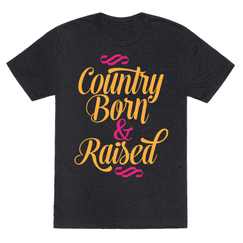 Country Born and Raised T-Shirt | LookHUMAN