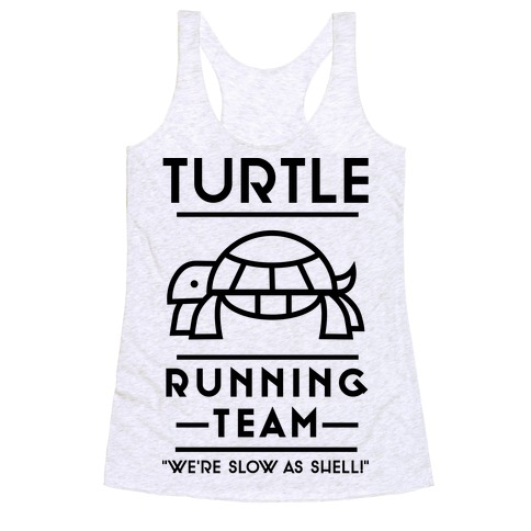 Turtle Running Team We're Slow As Shell Racerback Tank Tops | LookHUMAN