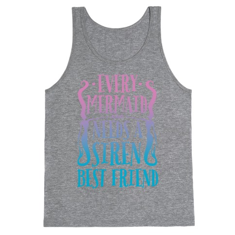 Every Mermaid Needs A Siren Best Friend Tank Top