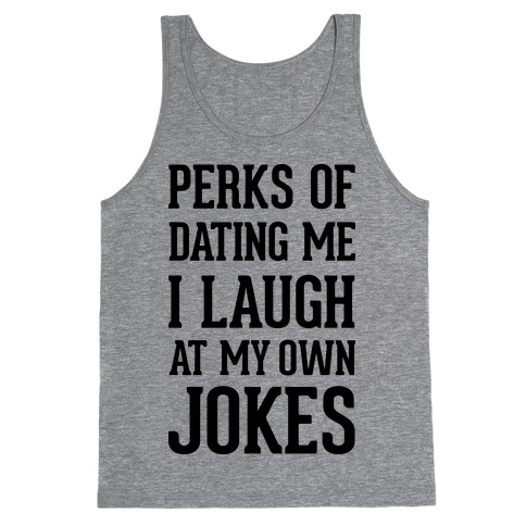 Perks of Dating Me (Original) Tank Top